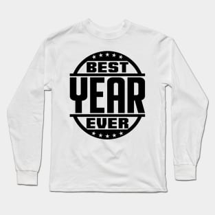 Best Year Ever Long Sleeve T-Shirt